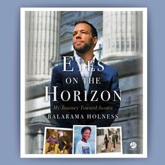 Eyes on the Horizon by Balarama Holness audiobook