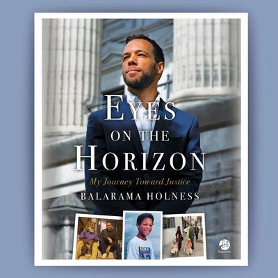 Eyes on the Horizon by Balarama Holness audiobook