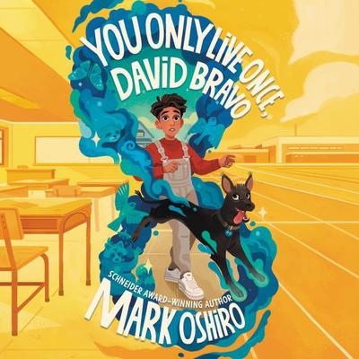 You Only Live Once, David Bravo by Mark Oshiro audiobook