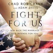 Fight for Us by  Chad M. Robichaux audiobook