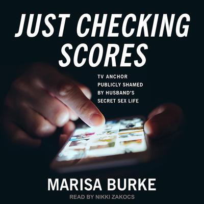 Just Checking Scores by Marisa Burke audiobook