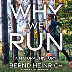 Why We Run by Bernd Heinrich audiobook