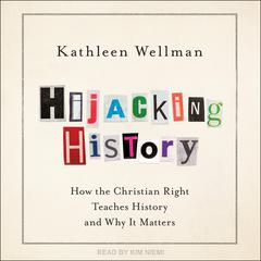 Hijacking History by Kathleen Wellman audiobook