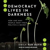 Democracy Lives in Darkness by  Emily Van Duyn audiobook