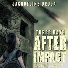 Three Days After Impact by Jacqueline Druga audiobook