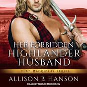 Her Forbidden Highlander Husband by  Allison B. Hanson audiobook