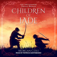 Children of Jade by Morgan Cole audiobook