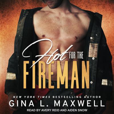 Hot for the Fireman by Gina L. Maxwell audiobook