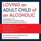 Loving an Adult Child of an Alcoholic by  Deborah Bey RN audiobook