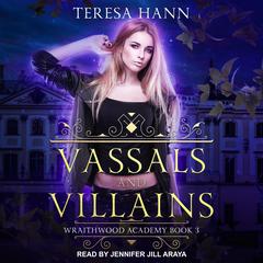 Vassals and Villains by Teresa Hann audiobook