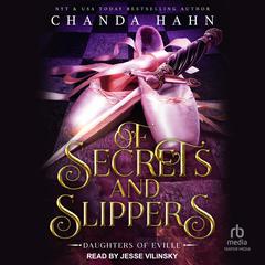 Of Secrets and Slippers by Chanda Hahn audiobook