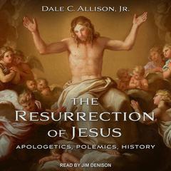 The Resurrection of Jesus by Dale C. Allison Jr audiobook