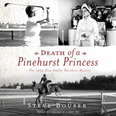 Death of a Pinehurst Princess by Steve Bouser audiobook