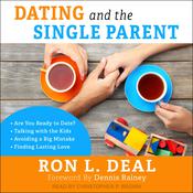 Dating and the Single Parent by  Ron L. Deal audiobook