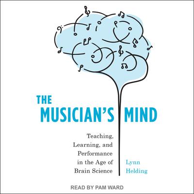 The Musician's Mind by Lynn Helding audiobook