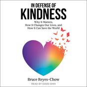In Defense of Kindness by  Bruce Reyes-Chow audiobook