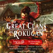 The Great Clans of Rokugan by  Robert Denton III audiobook