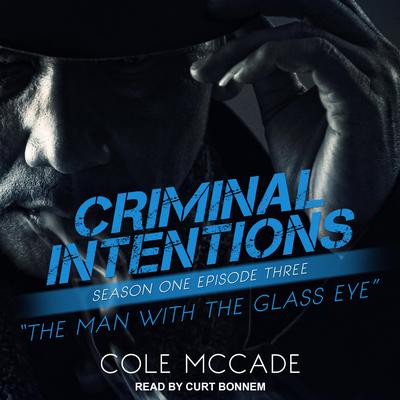 Criminal Intentions: Season One, Episode Three by Cole McCade audiobook