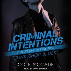 Criminal Intentions: Season One, Episode Two by Cole McCade audiobook