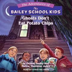 Ghosts Don't Eat Potato Chips by Marcia Thornton Jones audiobook