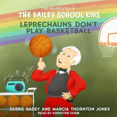 Leprechauns Don't Play Basketball by Marcia Thornton Jones audiobook