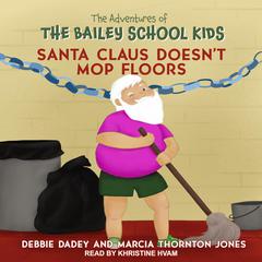Santa Claus Doesn't Mop Floors by Marcia Thornton Jones audiobook