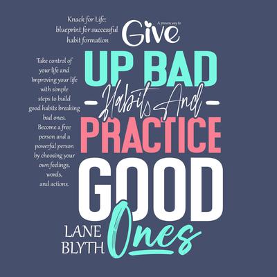 Knack for Life: blueprint for successful habit formation. A Proven way to give up bad habits and practice good ones by Lane Blyth audiobook