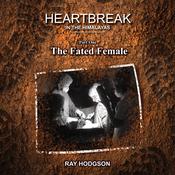 Heartbreak in the Himalayas: Part One – The Fated Female by  Ray Hodgson audiobook
