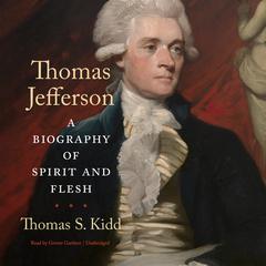 Thomas Jefferson by Thomas S. Kidd audiobook