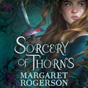 Sorcery of Thorns by  Margaret Rogerson audiobook