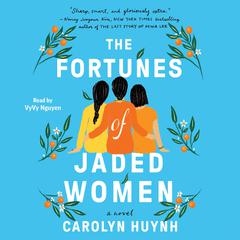 The Fortunes of Jaded Women by Carolyn Huynh audiobook