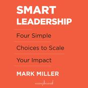 Smart Leadership by  Mark Miller audiobook
