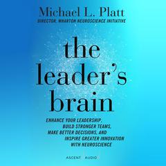 The Leader's Brain by Michael L. Platt audiobook