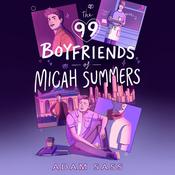 The 99 Boyfriends of Micah Summers by  Adam Sass audiobook