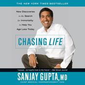 Chasing Life by  Sanjay Gupta MD audiobook