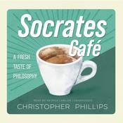 Socrates Café by  Christopher Phillips PhD audiobook