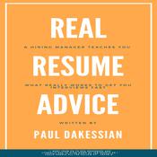 Real Resume Advice by  Paul Dakessian audiobook