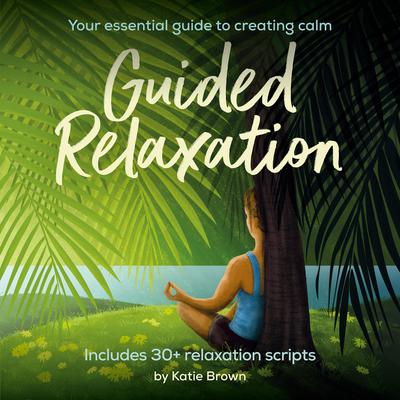 Guided Relaxation by Katie Brown audiobook