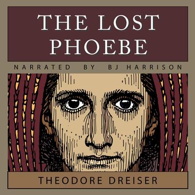 The Lost Phoebe by Theodore Dreiser audiobook