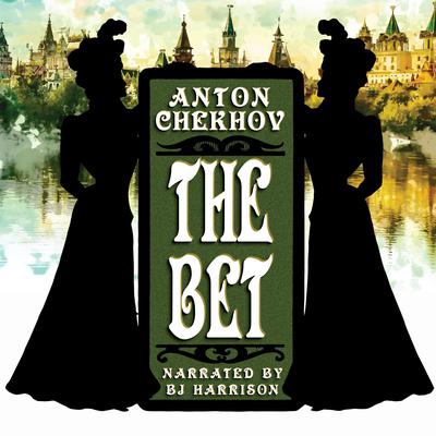 The Bet by Anton Chekhov audiobook