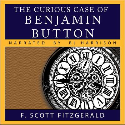 The Curious Case of Benjamin Button by F. Scott Fitzgerald audiobook
