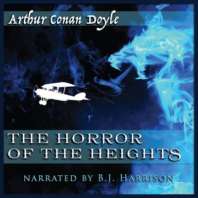 The Horror of the Heights by Arthur Conan Doyle audiobook