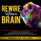 Rewire Your Brain by  Madeline Holden audiobook