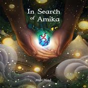 In Search of Amika by  MultiMind audiobook