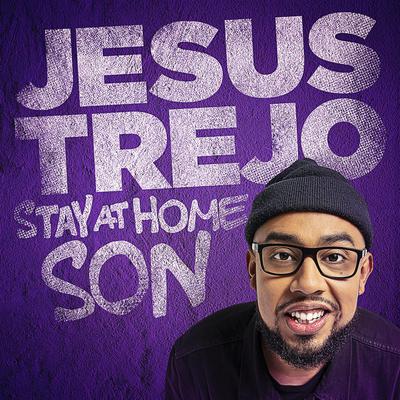 Jesus Trejo: Stay At Home Son by Jesus Trejo audiobook