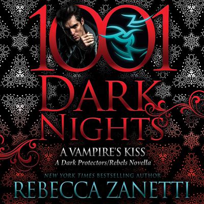 A Vampire's Kiss by Rebecca Zanetti audiobook