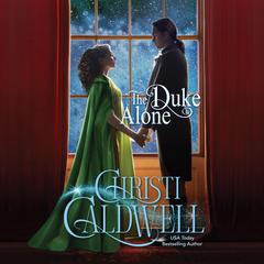 The Duke Alone by Christi Caldwell audiobook