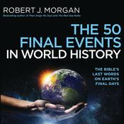 The 50 Final Events in World History by  Robert J. Morgan audiobook