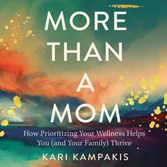 More Than a Mom by Kari Kampakis audiobook