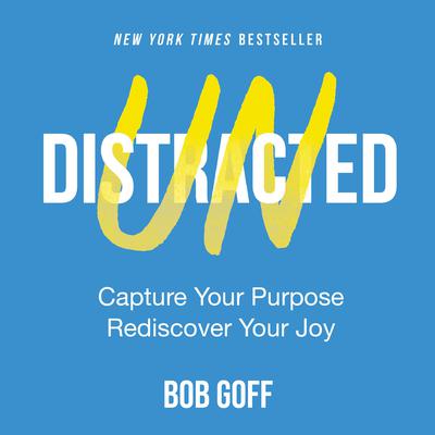 Undistracted by Bob Goff audiobook